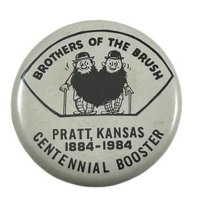 Pinback Button Brothers of the Brush Centennial Booster Pratt Kansas 1884-1984